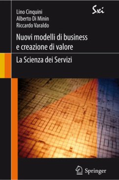 Nuovi modelli di business e creazione di valore: la Scienza dei Servizi - Cinquini, Lino; Varaldo, Riccardo; Di Minin, Alberto