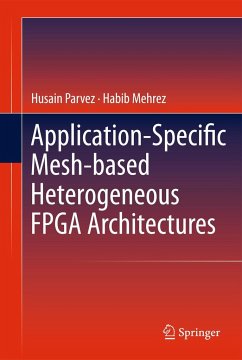 Application-Specific Mesh-Based Heterogeneous FPGA Architectures - Parvez, Husain;Mehrez, Habib