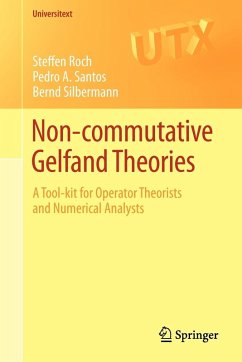 Non-Commutative Gelfand Theories - Roch, Steffen;Santos, Pedro A.;Silbermann, Bernd