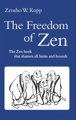 The Freedom of Zen - Zensho W. Kopp