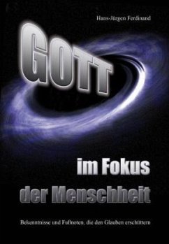 Gott im Fokus der Menschheit - Ferdinand, Hans-Jürgen