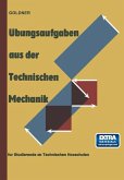 Übungsaufgaben aus der Technischen Mechanik