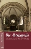 Die Abtskapelle im ehemaligen Kloster Pforta