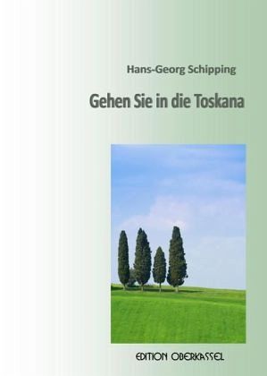 Gehen Sie in die Toskana