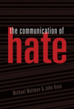 The Communication of Hate - Haas, John;Waltman, Michael