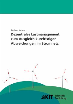 Dezentrales Lastmanagement zum Ausgleich kurzfristiger Abweichungen im Stromnetz - Kamper, Andreas