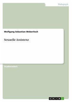 Sexuelle Assistenz - Weberitsch, Wolfgang Sebastian