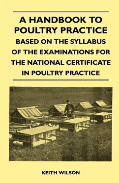 A Handbook To Poultry Practice - Based On The Syllabus Of The Examinations For The National Certificate In Poultry Practice - Wilson, Keith