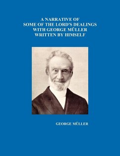 A Narrative of Some of the Lord's Dealings with George Mueller Written by Himself Vol. I-IV - Mueller, George