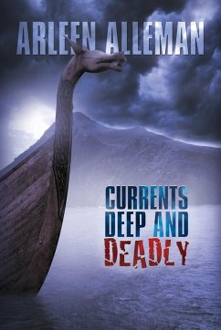Currents Deep and Deadly - Alleman, Arleen