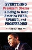 Everything President Obama is Doing to Keep America Free, Strong, and Prosperous!