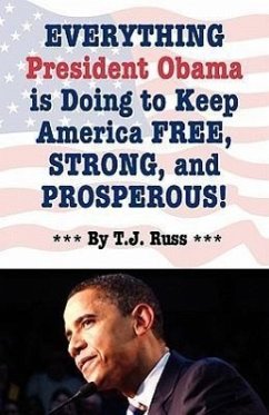 Everything President Obama is Doing to Keep America Free, Strong, and Prosperous! - Russ, T J