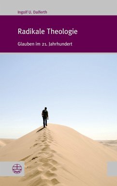 Radikale Theologie - Dalferth, Ingolf U.