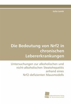 Die Bedeutung von Nrf2 in chronischen Lebererkrankungen - Lamlé, Jutta