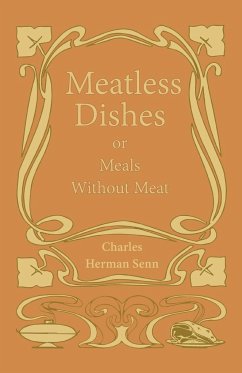 Meatless Dishes Or Meals Without Meat - Senn, Charles Herman