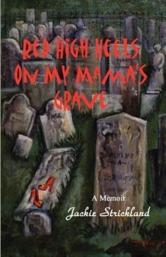 Red High Heels on My Mama's Grave - Strickland, Jackie