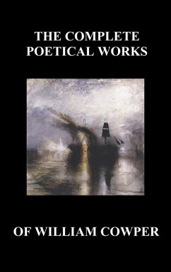 The Complete Poetical Works of William Cowper. (with Life and Critical Notice of His Writings) The Complete Poetical Works of William Cowper. (with Life and Critical Notice of His Writings)