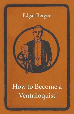 How to Become a Ventriloquist - Bergen, Edgar