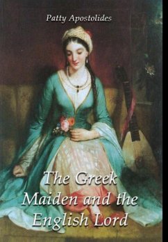 The Greek Maiden and the English Lord - Apostolides, Patty