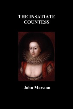 The Insatiate Countesse - Marston, John