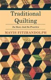 Traditional Quilting - Its Story And Its Practice