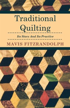 Traditional Quilting - Its Story And Its Practice - Fitzrandolph, Mavis