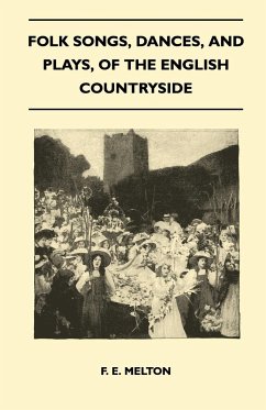 Folk Songs, Dances, and Plays, of the English Countryside (Folklore History Series)