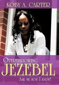 Overthrowing Jezebel: Ask Me How I Know!