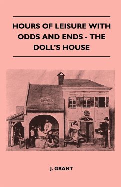 Hours Of Leisure With Odds And Ends - The Doll's House - Grant, J.