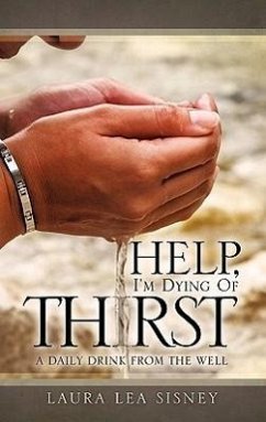 Help, I'm Dying of Thirst - Sisney, Laura Lea
