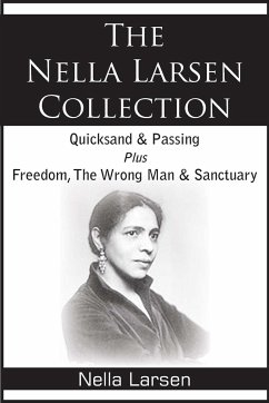 The Nella Larsen Collection; Quicksand, Passing, Freedom, The Wrong Man, Sanctuary - Larsen, Nella