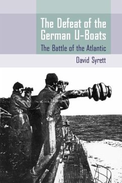 The Defeat of the German U-Boats - Syrett, David