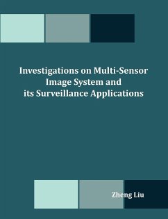 Investigations on Multi-Sensor Image System and its Surveillance Applications - Liu, Zheng