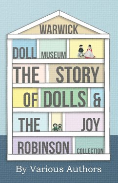 Warwick Doll Museum - The Story of Dolls and the Joy Collection - Various