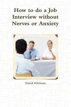The Fear Course Handbook of How to Do a Job Interview Without Nerves or Anxiety - Wilkinson, David
