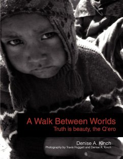 A Walk Between Worlds, Truth is Beauty, The Q'ero