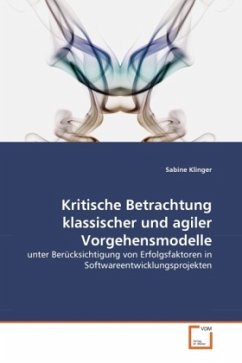 Kritische Betrachtung klassischer und agiler Vorgehensmodelle - Klinger, Sabine
