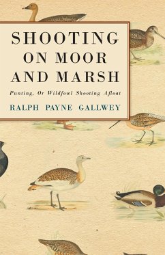 Shooting on Moor and Marsh - Punting, Or Wildfowl Shooting Afloat - Gallwey, Ralph Payne