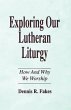 EXPLORING OUR LUTHERAN LITURGY - Bild 1