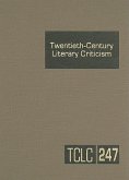 Twentieth-Century Literary Criticism: Criticism of the Works of Novelists, Poets, Playwrights, Short Story Writers, and Other Creative Writers Who Liv