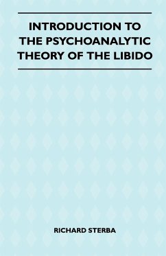 Introduction To The Psychoanalytic Theory Of The Libido - Sterba, Richard
