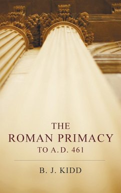 The Roman Primacy to A. D. 461