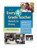 What Every 4th Grade Teacher Needs to Know: About Setting Up and Running a Classroom