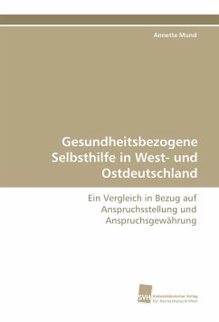 Gesundheitsbezogene Selbsthilfe in West- und Ostdeutschland - Mund, Annette