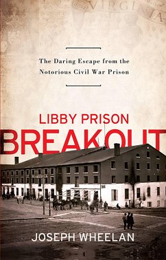 Libby Prison Breakout - Wheelan, Joseph