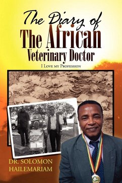 The Diary of the African Veterinary Doctor - Hailemariam, Solomon; Hailemariam, Solomon