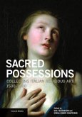 Sacred Possessions: Collecting Italian Religious Art, 1500-1900