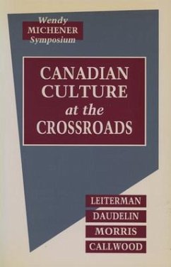 Canadian Culture at the Crossroads: Film, Television and the Medias in the 1960s - Leiterman, Douglas; Daudelin, Robert; Morris, Peter