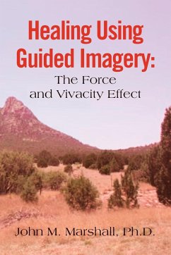 Healing Using Guided Imagery - Ph. D, John M. Marshall