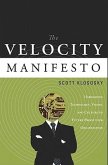 The Velocity Manifesto: Harnessing Technology, Vision, and Culture to Future-Proof Your Organization